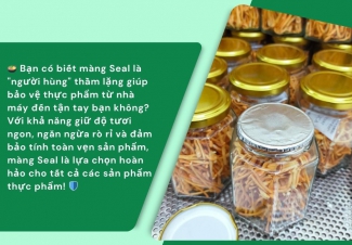 Màng Seal Sam Lan - Rào cản vững chắc bảo vệ sức khỏe cộng đồng