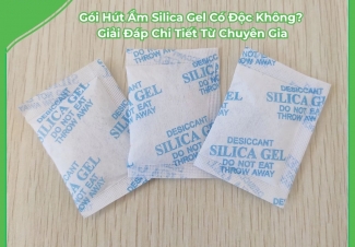 Gói hút ẩm Silica Gel có độc không